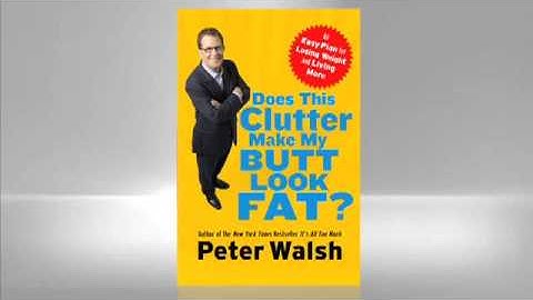 Peter Walsh: Does This Clutter Make My Butt Look Fat?