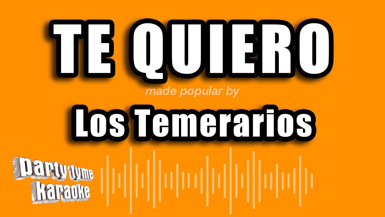 Los Temerarios - Te Quiero (Versión Karaoke) Chords - Chordify