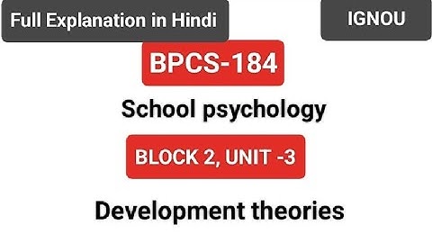 BPCS-184 || Unit - 3 Development theories || #ignou #ignouuniversity #bpcs184 #trending #ignouexams