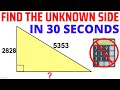 Use this simple Hack to find the Unknown Side of this Triangle in Seconds. No Calculators!