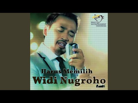 Widi Nugroho - Harus Memilih || (Lirik Lagu)