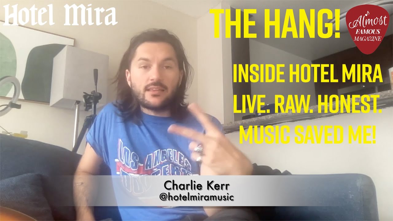 Charlie Kerr goes Deep into Hotel Mira’s Story, Mental Health & Musical ...