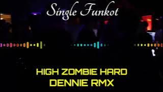 HIGH ZOMBIE HARD DENNIE RMX SINGLE FUNKOT