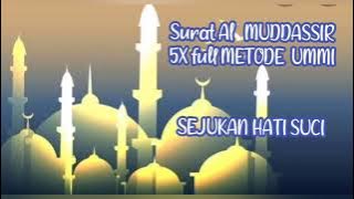 SURAT AL MUDDASSIR FULL 5X juz 29 | METODE UMMI