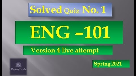 ENG101 quiz 1 live attempt Spring 2021||version 4 ||solved By Helping Hands