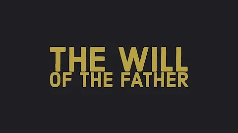 "The Will of the Father - Rev Larry Coffman - May ...
