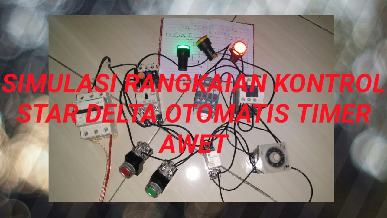 SIMULASI RANGKAIAN KONTROL STAR DELTA OTOMATIS DENGAN TIMER AUTO AWET ...