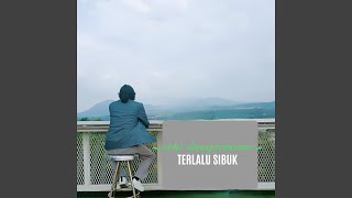 Terlalu Sibuk