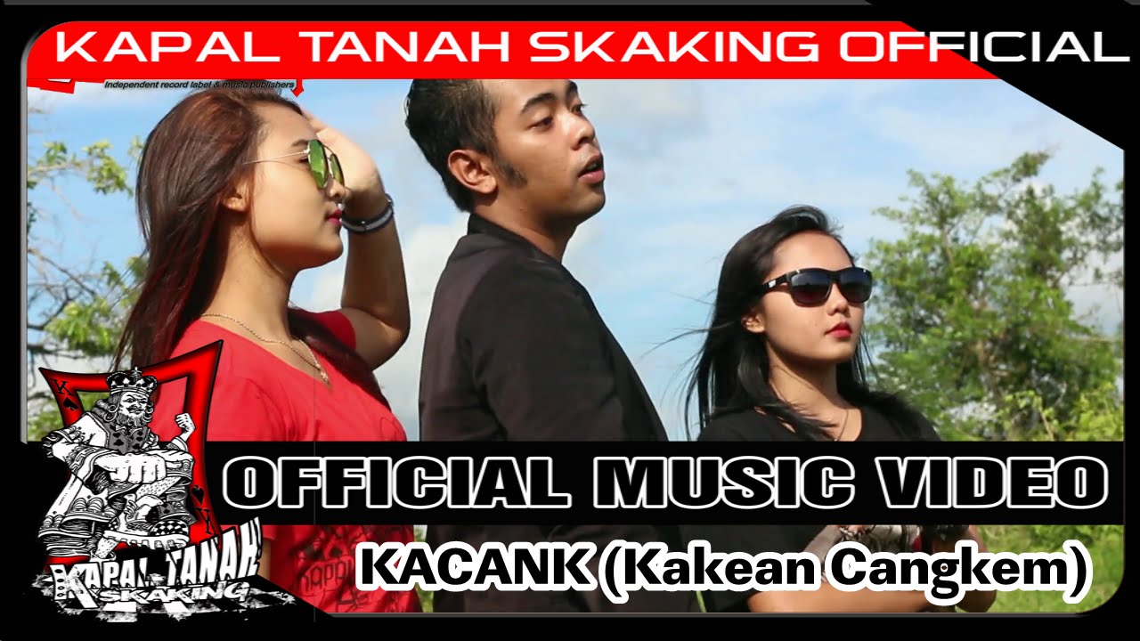 KAPAL TANAH sKaKinG   KACANK   OFFICIAL MUSIC VIDEO 