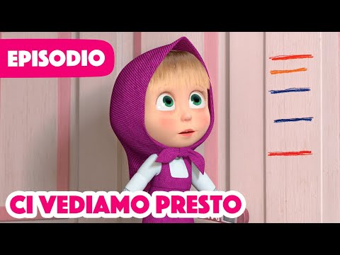 Masha e Orso 🐻👱‍♀️ Ci Vediamo Presto 🐻👱‍♀️ (Episodio 52)