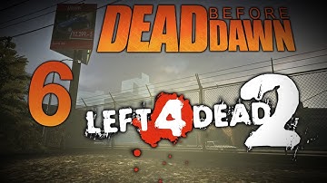 L4D2: Dead Before Dawn w/ Utorak & Gassy! Part 6