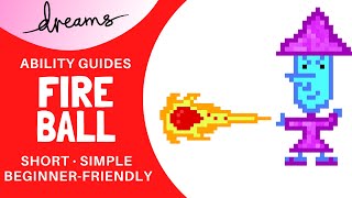Dreams PS4 | Fireball | Ability Guide/Tutorial