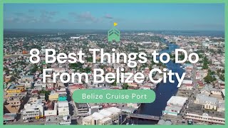 8 Best Things to Do near the Belize City Cruise Port