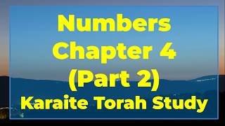 Numbers Ch. 4, Part 2 – World Alliance Of Qara’im (Karaites) – Weekly Torah Study – Sat 17 Oct 26