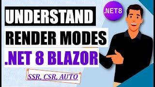Understand all Render modes in .NET 8 Blazor (SSR, CSR, Auto)