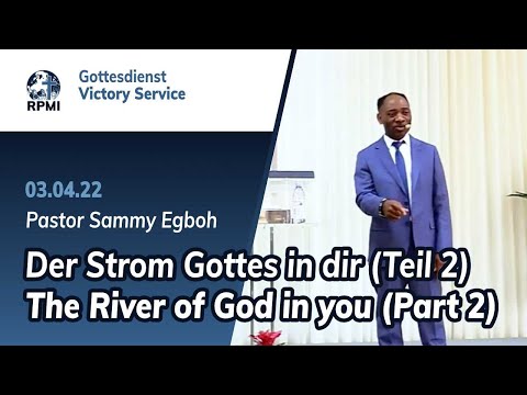 „Der Strom Gottes in dir (Teil 2)“ - RPMI-Gottesdienst - 03.04.2022 - Pastor Sammy Egboh