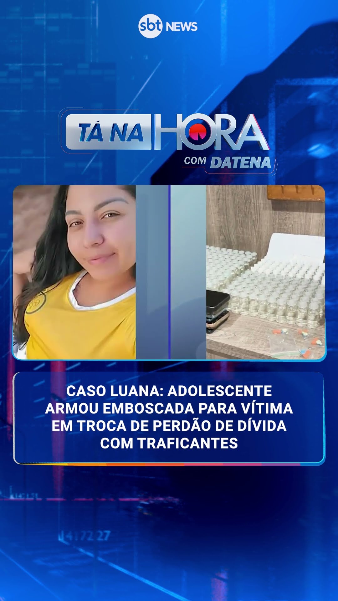 Caso Luana: adolescente armou emboscada para vítima em troca de perdão de dívida com traficantes