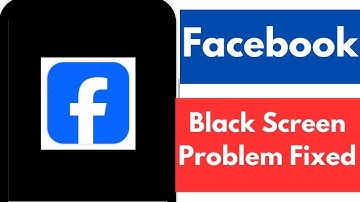 Facebook Black Screen Problem Fixed How To Fix Facebook Black Screen