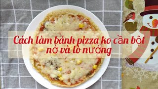 Cách làm bánh pizza không cần bột nở và lò nướng | Pizza without yeast, baking powder | Bep Huele