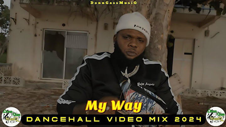 Best Dancehall Video Mix 2024: MY WAY - Chronic Law, Vybz Kartel, Masicka, Nhance