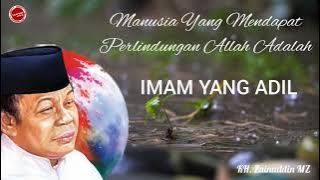 Imam yang Adil, Manusia yang Mendapat Perlindungan Allah SWT II KH  Zainuddin MZ