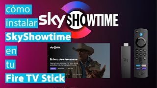 Cómo instalar SkyShowtime en tu Fire TV Stick