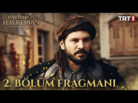 Barbaros Hayreddin: Sultanın Fermanı 2. Bölüm Fragmanı