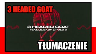 Lil Durk - 3 Headed Goat feat. Lil Baby & Polo G [Tłumaczenie/Po Polsku]