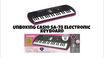 Unboxing Casio SA-78 Electronic Keyboard