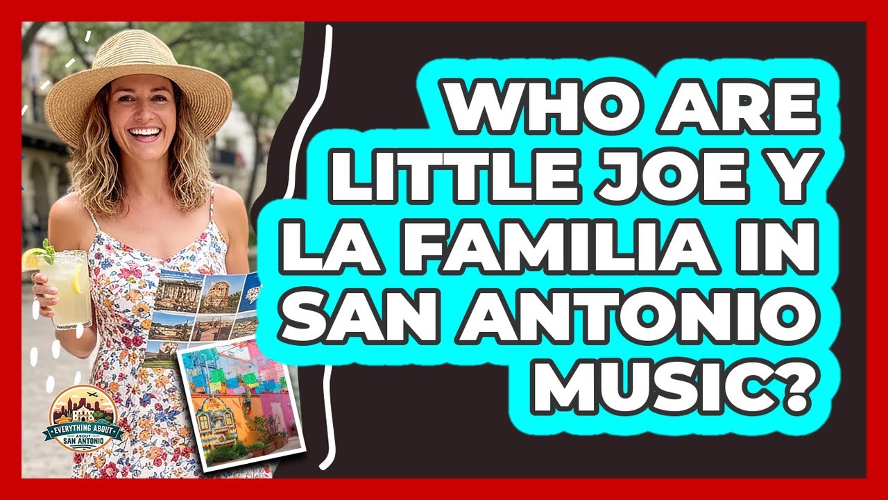 Who Are Little Joe y La Familia In San Antonio Music?
