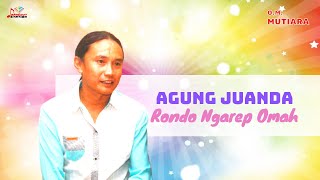 Agung Juanda - Rondo Ngarep Omah