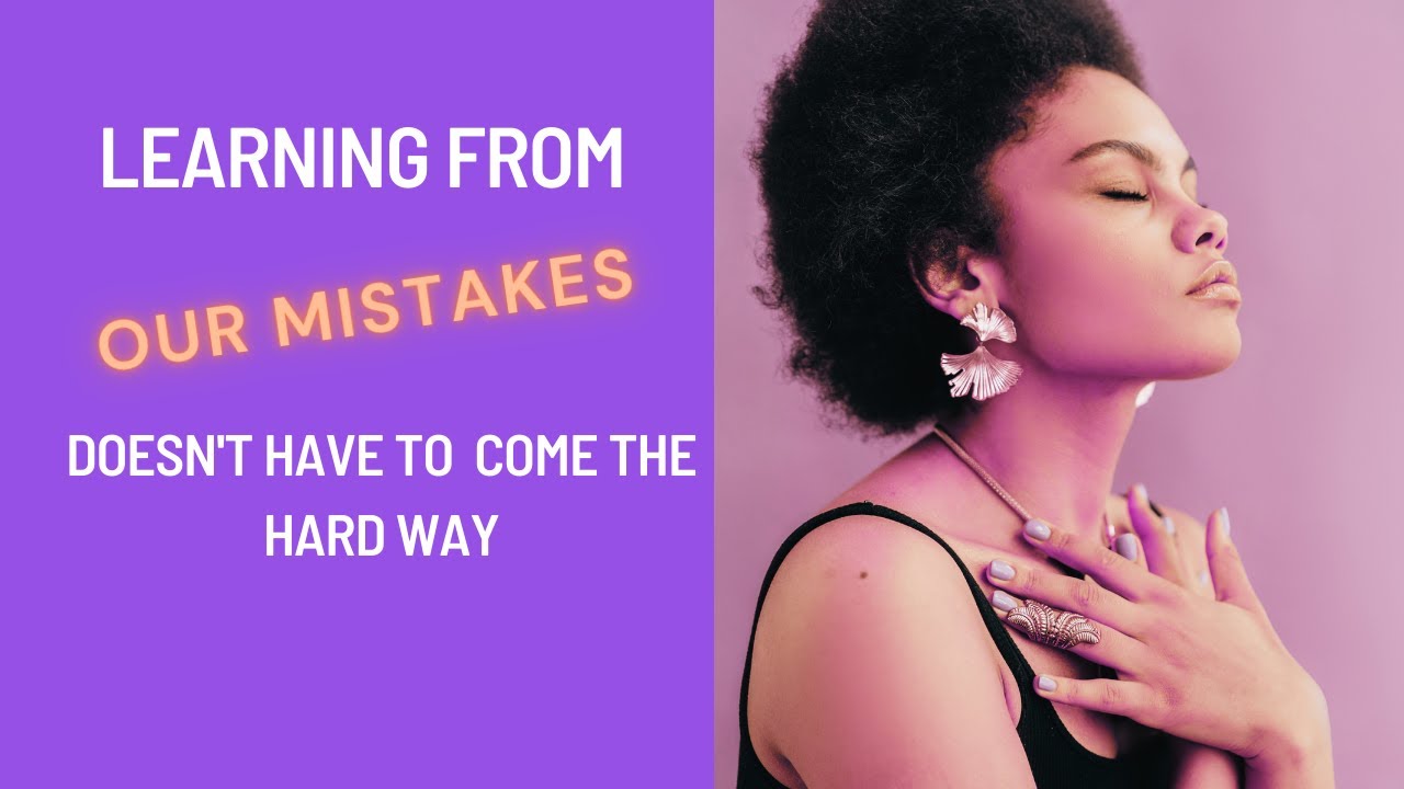 Learning from our mistakes doesn't have to come the hard way YouTube