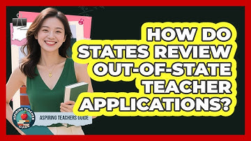How Do States Review Out-of-state Teacher Applications? - Aspiring Teacher Guide