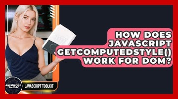 How Does JavaScript getComputedStyle() Work For DOM? - JavaScript Toolkit