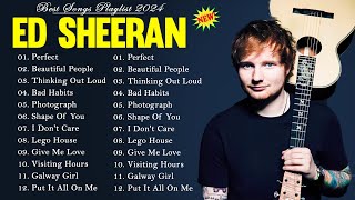 Ed Sheeran Greatest Hits Full Album 2024 - Ed Sheeran Best Songs Playlist 2024