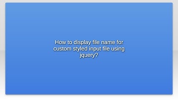 How to display file name for custom styled input file using jquery?