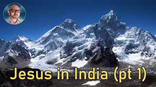 JESUS IN INDIA | PT 1 | JESUS IN INDIA, KASHMIR, LADAKH, THOMAS & Q | PAUL WALLIS