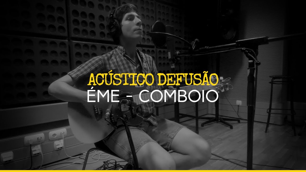 Éme — Comboio (Acústico Defusão)