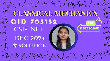 🔥🔥 CSIR NET Dec 2024 Physics Solution || QID 705152 || Classical Mechanics || WAY TO PHYSICS ||