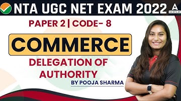 Delegation of Authority | UGC NET Commerce Paper 2 | UGC NET 2022