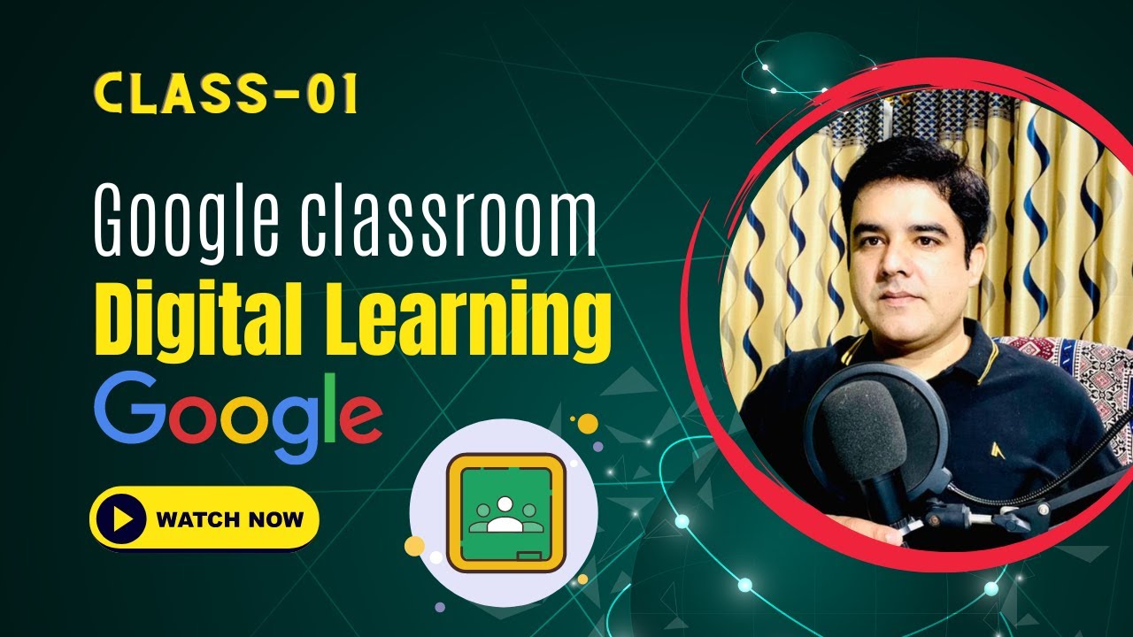 Google classroom setup and its key features | Class 01 | Digital ...