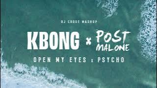 KBong x Post Malone - Open My Eyes (DJ Crose Mashup)