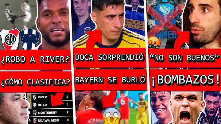 RIVER empató con RAYADOS con POLÉMICA+ BOCA fue NOTICIA en MUNDIAL de CLUBES+ EUROPA v BRASIL+ YAMAL