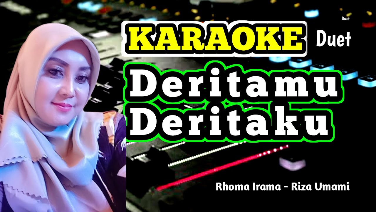 Deritamu Deritaku Karaoke - Rhoma irama - Riza Umami -  tanpa vocal cowok
