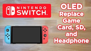 Nintendo Switch OLED - How to Replace Game Card slot, SD slot, and Headphone Jack