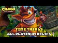 Crash Bandicoot N. Sane Trilogy - Time Trials - All Platinum Relics