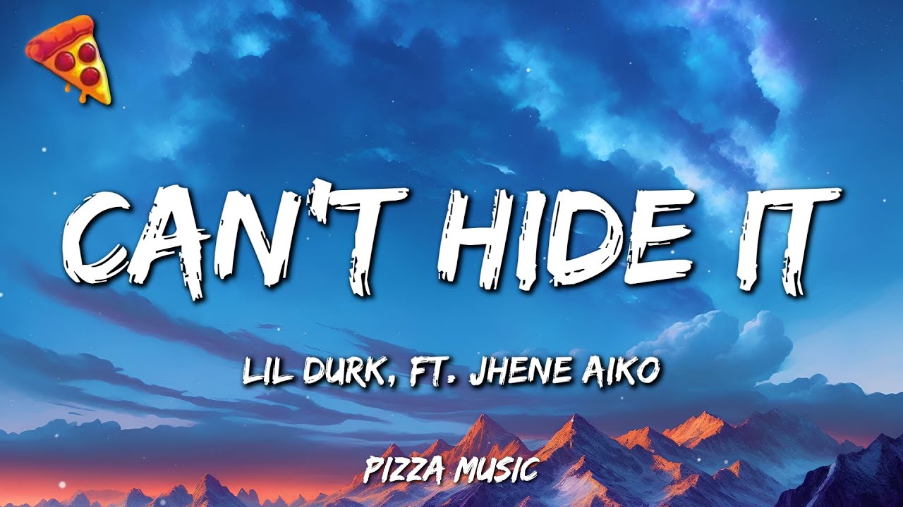 Lil Durk ft. Jhené Aiko - Can't Hide It (Lyrics) Lil Durk ft. Jhené Aiko - Can't Hide It (Lyrics)