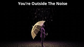 Download Lagu Als je je onaantastbaar voelt door lawaai, dan is je grens opgesloten. MP3