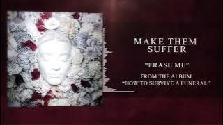 Make Them Suffer - Erase Me