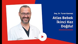 Atlas Bebek Ikinci Kez Doğdu Doç Dr Turan Kanmaz Show Tv